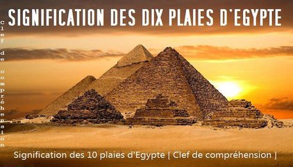 Signification des 10 plaies d'Égypte [ Clef de compréhension ]