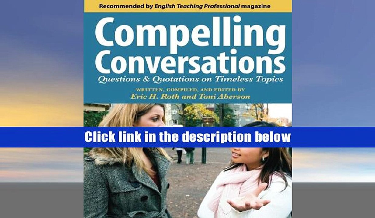 DOWNLOAD EBOOK Compelling Conversations: Questions and Quotations on Timeless Topics- An Engaging