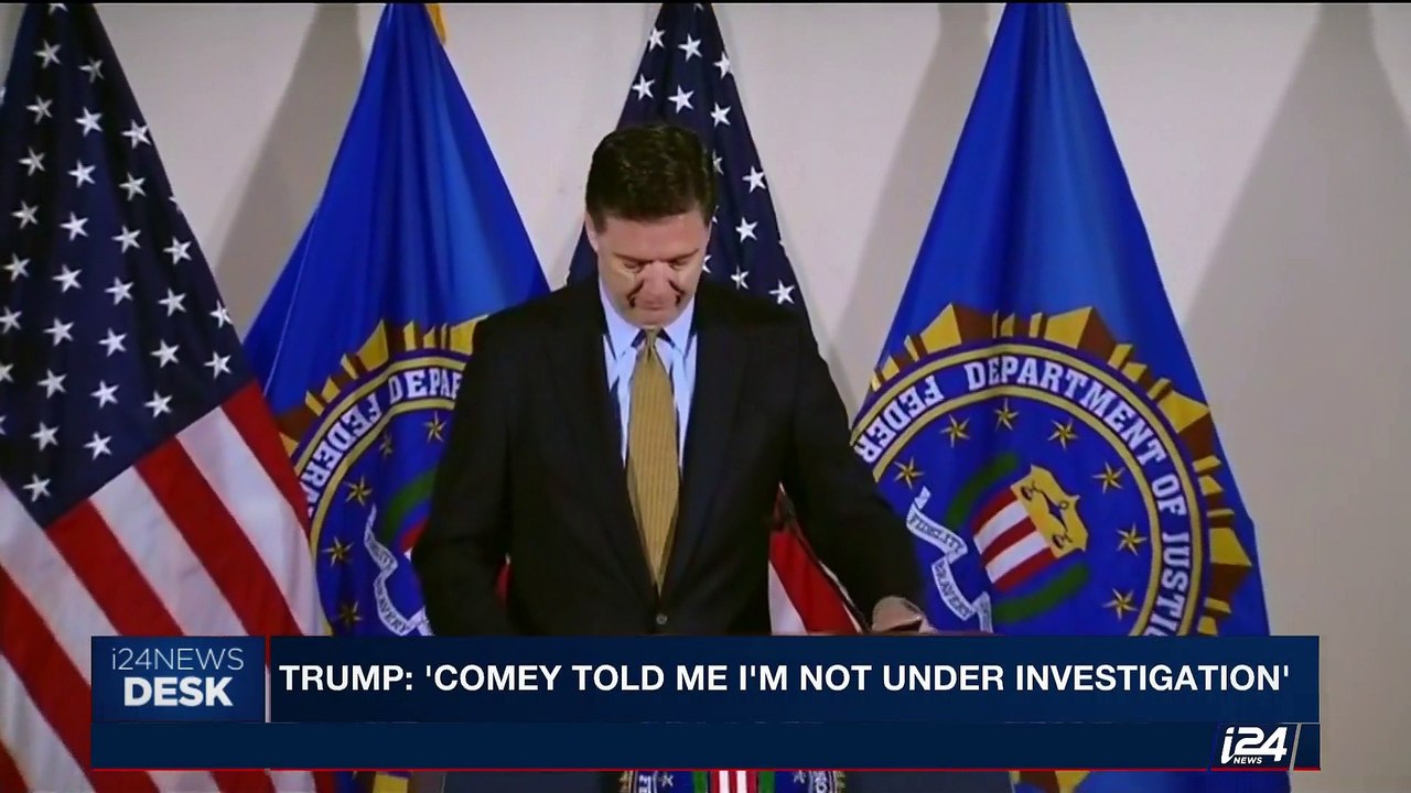 i24NEWS DESK | Trump: 'Comey told me I'm not under investigation' | Friday, May 12th 2017