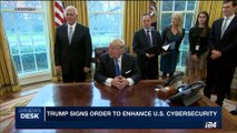 i24NEWS DESK | Trump signs order to enhance U.S. Cybersecurity | Friday, May 12th 2017