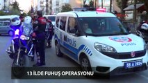 13 ilde fuhuş operasyonu