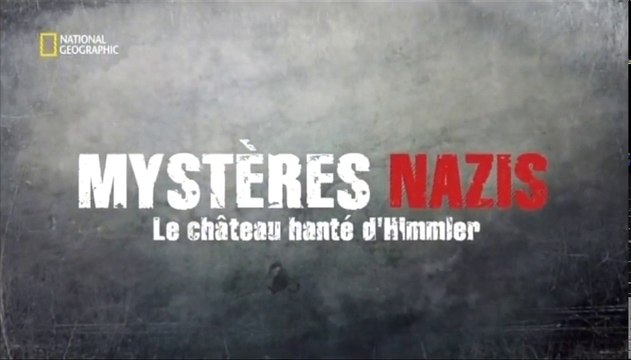2e Guerre Mondiale - Mystère Nazis - Le château hanté d'Himmler
