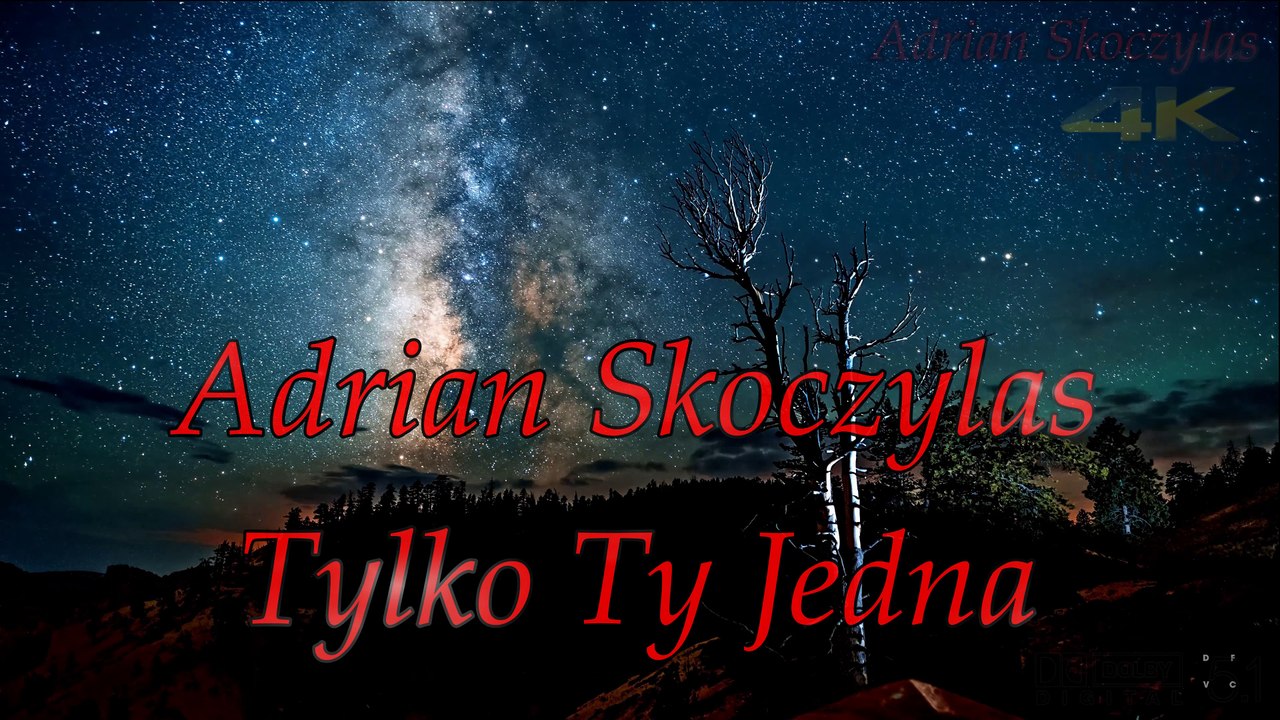 Adrian Skoczylas - Tylko Ty Jedna (2015) 4K 5.1