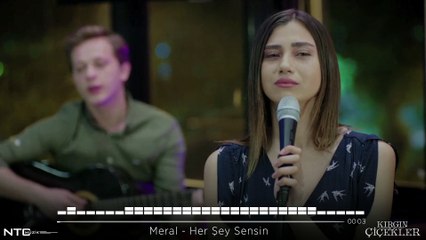 Kırgın Çicekler - Meral Kendir - Her Şey Sensin
