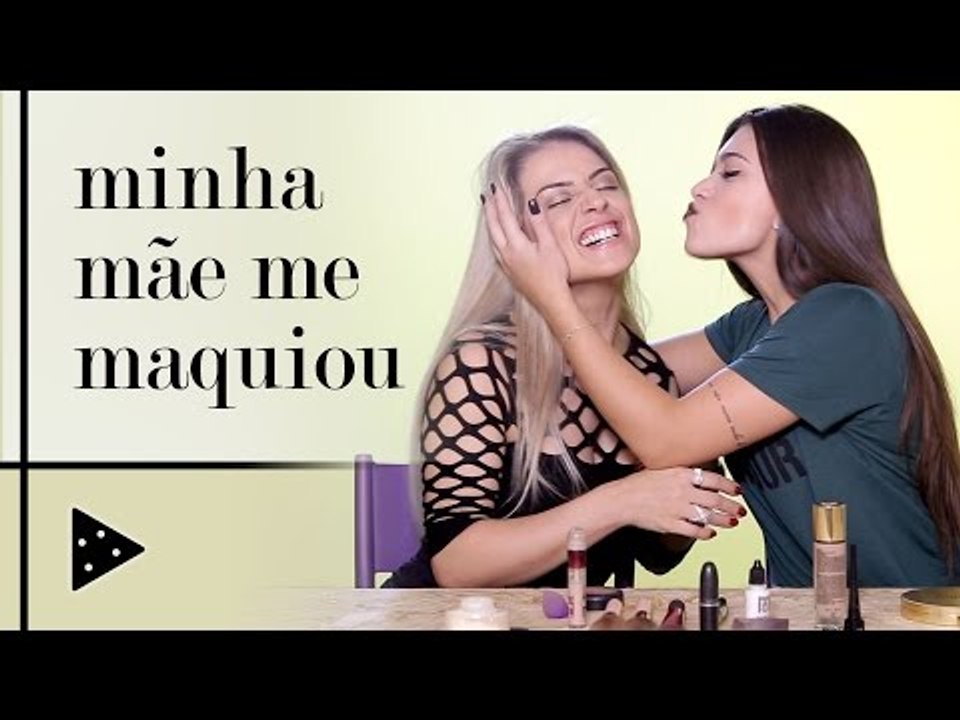 MINHA MÃE ME MAQUIOU! 