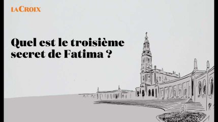 Quel est le troisième secret de Fatima ?