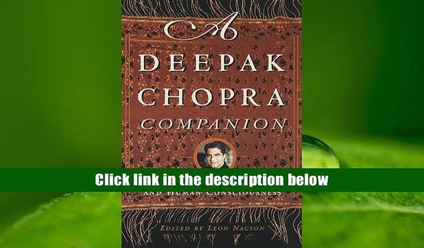 PDF A Deepak Chopra Companion: Illuminations on Health and Human Consciousness Deepak Chopra For