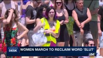 i24NEWS DESK | Women march to reclaim word 'slut' | Friday, May 12th 2017