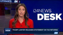 i24NEWS DESK | Trump lawyer releases statement on tax returns | Friday , May 12th 2017