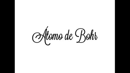 Atomo de Bohr | 1º08 | Edel - Quimica