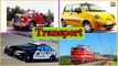 Learn Transport Vehicles For Children and Kids Learn Vehicles Names And Sounds For Kids