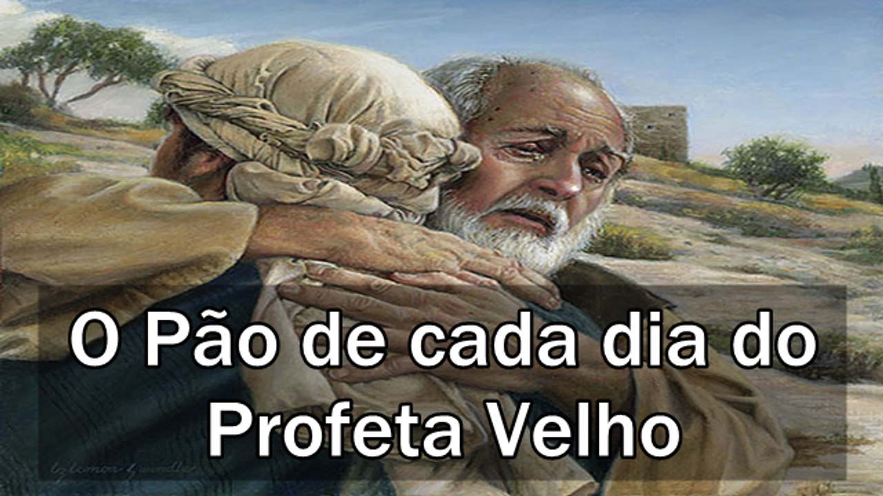 O Pão de cada dia do Profeta Velho - Guardei a Fé
