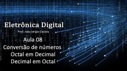 Aprenda a Converter Números Decimais em Octal e Vice-Versa | Curso de Eletrônica Digital