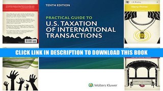 [PDF] Full Download Practical Guide to U.S. Taxation of International Transactions (10th Edition)