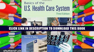 [PDF] Full Download Basics Of The U.S. Health Care System Ebook Online