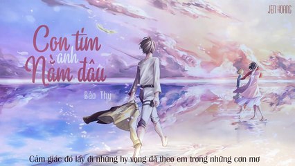 [Lyrics] Con Tim Anh Nằm Đâu - Bảo Thy