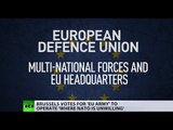 Brussels votes for ‘EU army’ to operate ‘where NATO is unwilling’