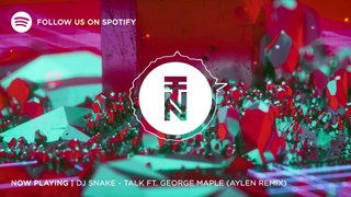 DJ Snake - Talk ft. George Maple (Aylen Remix)