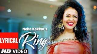 Ring Lyrical Neha Kakkar- HD 4k  Video Song - Jatinder Jeetu - New Punjabi Song 2017