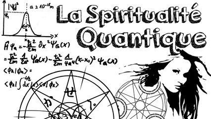 Ep11 Spiritualité Quantique : les utilisations abusives du vocabulaire scientifique