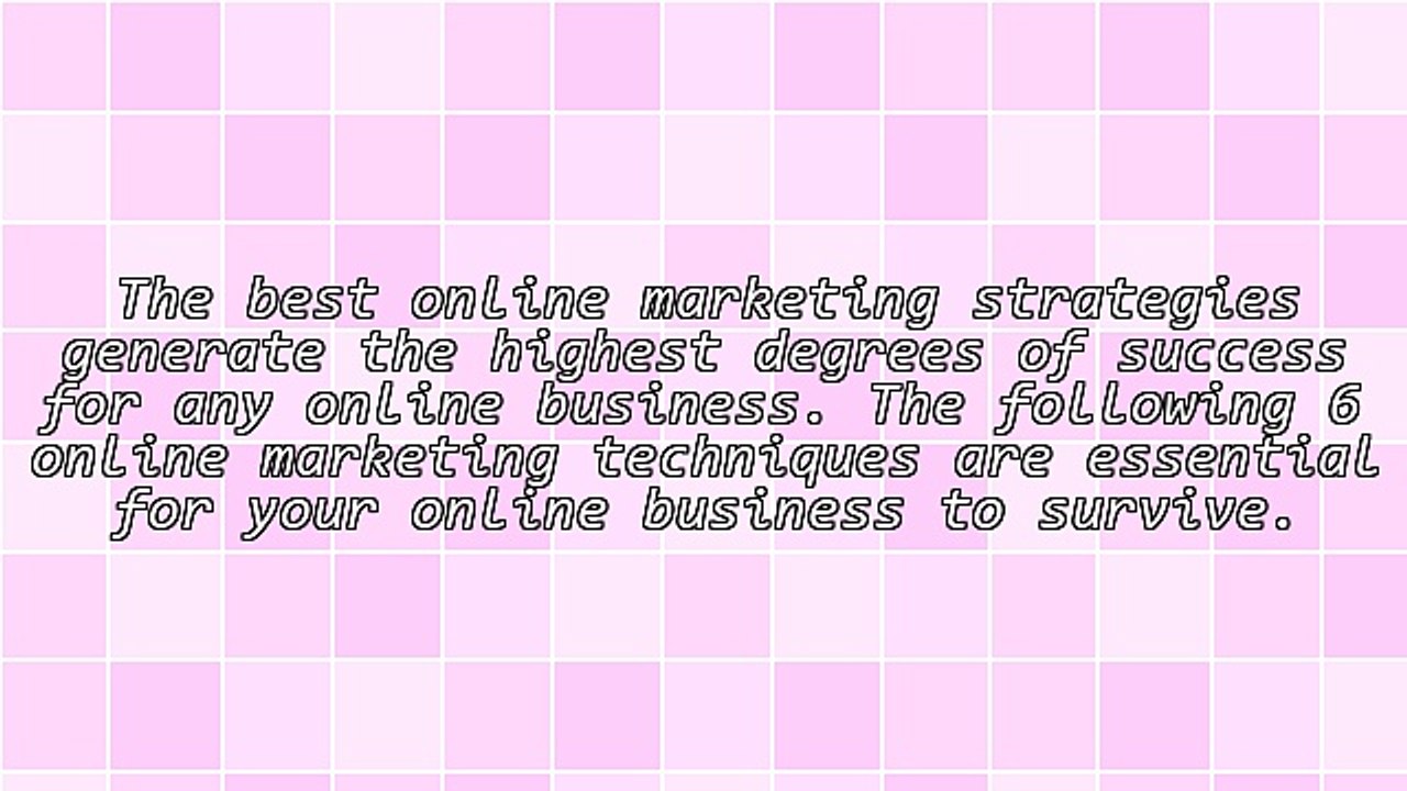 6 Online Marketing Strategies That Are Essential For Success