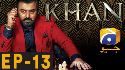 KHAN Episode 13 | Har Pal Geo – The Power Play of a Ruthless Kingmaker 🔥