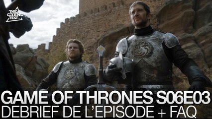 Game of Thrones Saison 6 épisode 3: réactions et FAQ