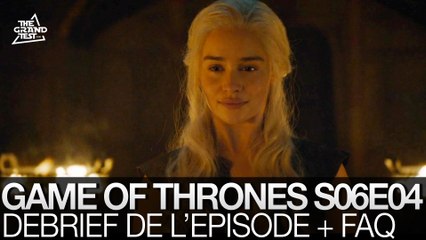 Game of Thrones Saison 6 épisode 4: réactions et FAQ