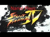 Nariel Plays Street Fighter IV Super Arcade Edition