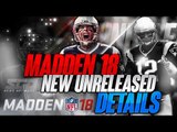 MADDEN 18 NEW UNRELEASED DETAILS!