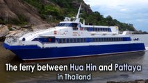 The ferry between Hua Hin and Pattaya in Thailand