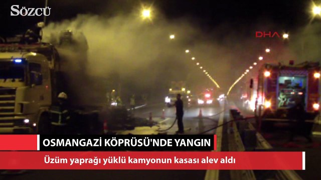 Osmangazi Köprüsü'nde kamyonun kasası yandı