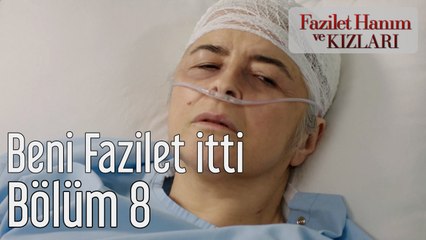 Fazilet Hanım ve Kızları 8. Bölüm Beni Fazilet İtti