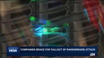 i24NEWS DESK | Companies brace for fallout of ransomware attack | Monday, May 15th 2017