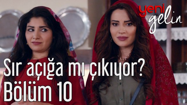 Yeni Gelin 10. Bölüm Sır Açığa mı Çıkıyor?
