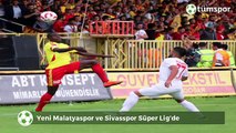 Yeni Malatyaspor ve Sivasspor Süper Lig’de