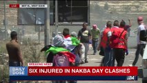 DAILY DOSE | Seven injured in Nakba day clashes | Monday, May 15th  2017
