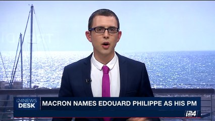 i24 NEWS DESK | Macron names Edouard Philippe as his PM | Monday May 15th 2017