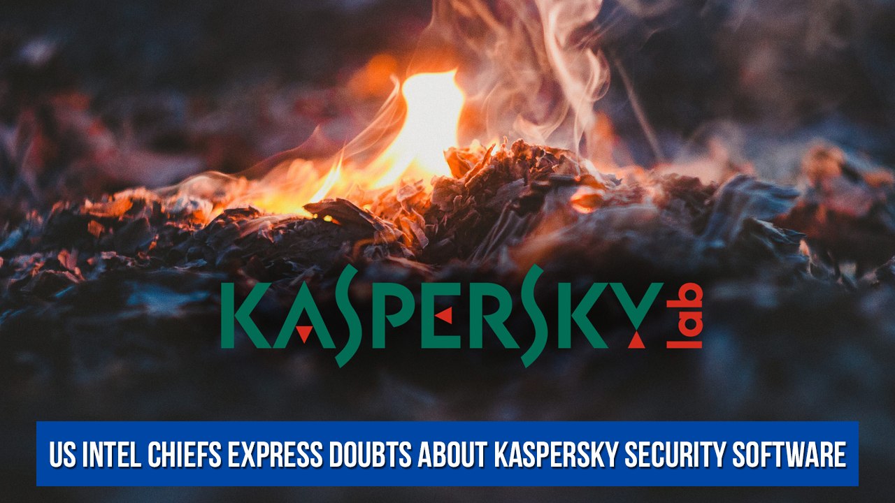 US intel chiefs express doubts about Kaspersky security software