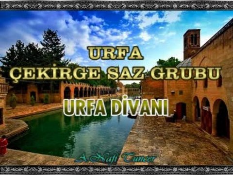 URFA ÇEKİRGE SAZ GRUBU - URFA DİVANI