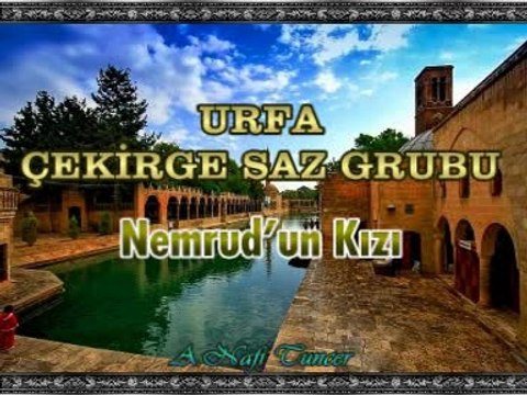URFA ÇEKİRGE SAZ GRUBU - Nemrud’un Kızı