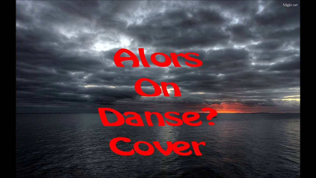 Alors on danse cover