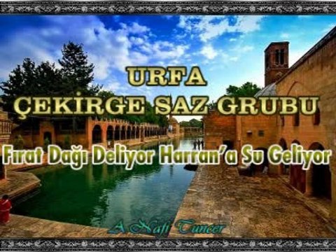URFA ÇEKİRGE SAZ GRUBU - Fırat Dağı Deliyor Harran’a Su Geliyor