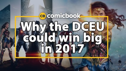 Why the DCEU Could Win Big in 2017
