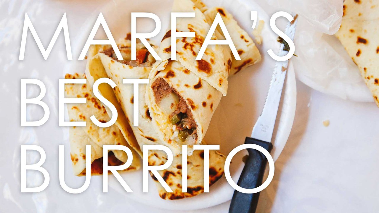The Burrito Queen of Marfa Makes a Crazy Good Burrito