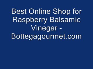 Best Online Shop for Raspberry Balsamic Vinegar - Bottegagourmet.com