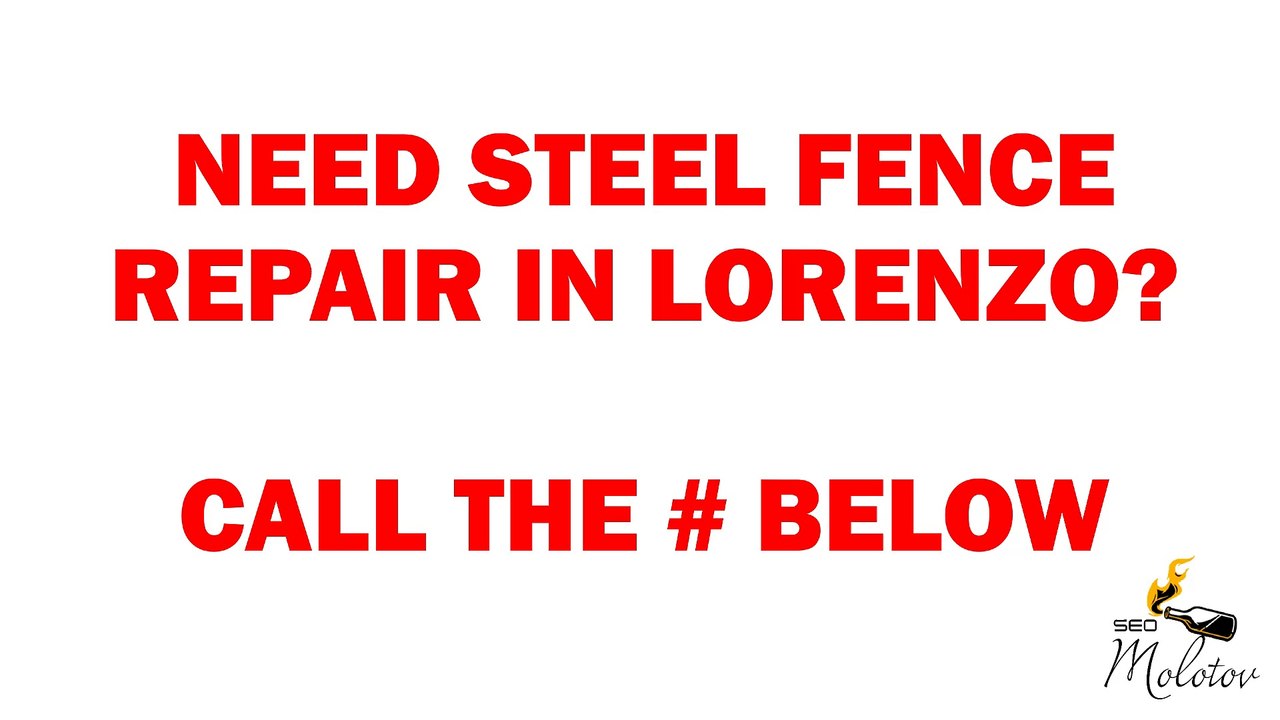 Steel fence repair Lorenzo