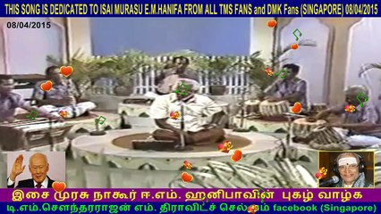 THIS SONG IS DEDICATED TO ISAI MURASU E.M.HANIFA FUROM ALL TMS FANS and DMK Fans (SINGAPORE) 08042015