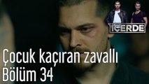 İçerde 34. Bölüm Çocuk Kaçıran Zavallı