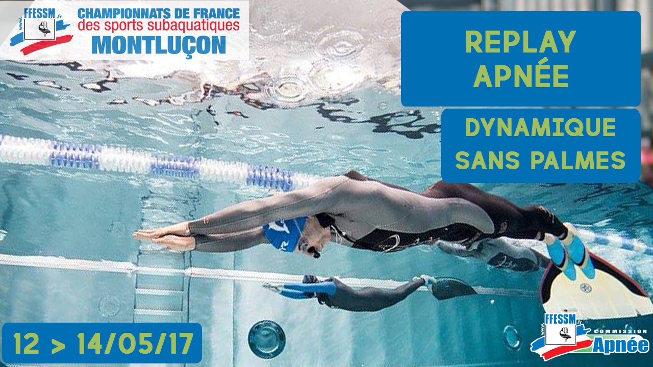 JOUR 3, APNÉE DYNAMIQUE SANS PALMES, PARTIE 3 - CHAMPIONNATS DE FRANCE FFESSM - APNÉE - MONTLUÇON 2017